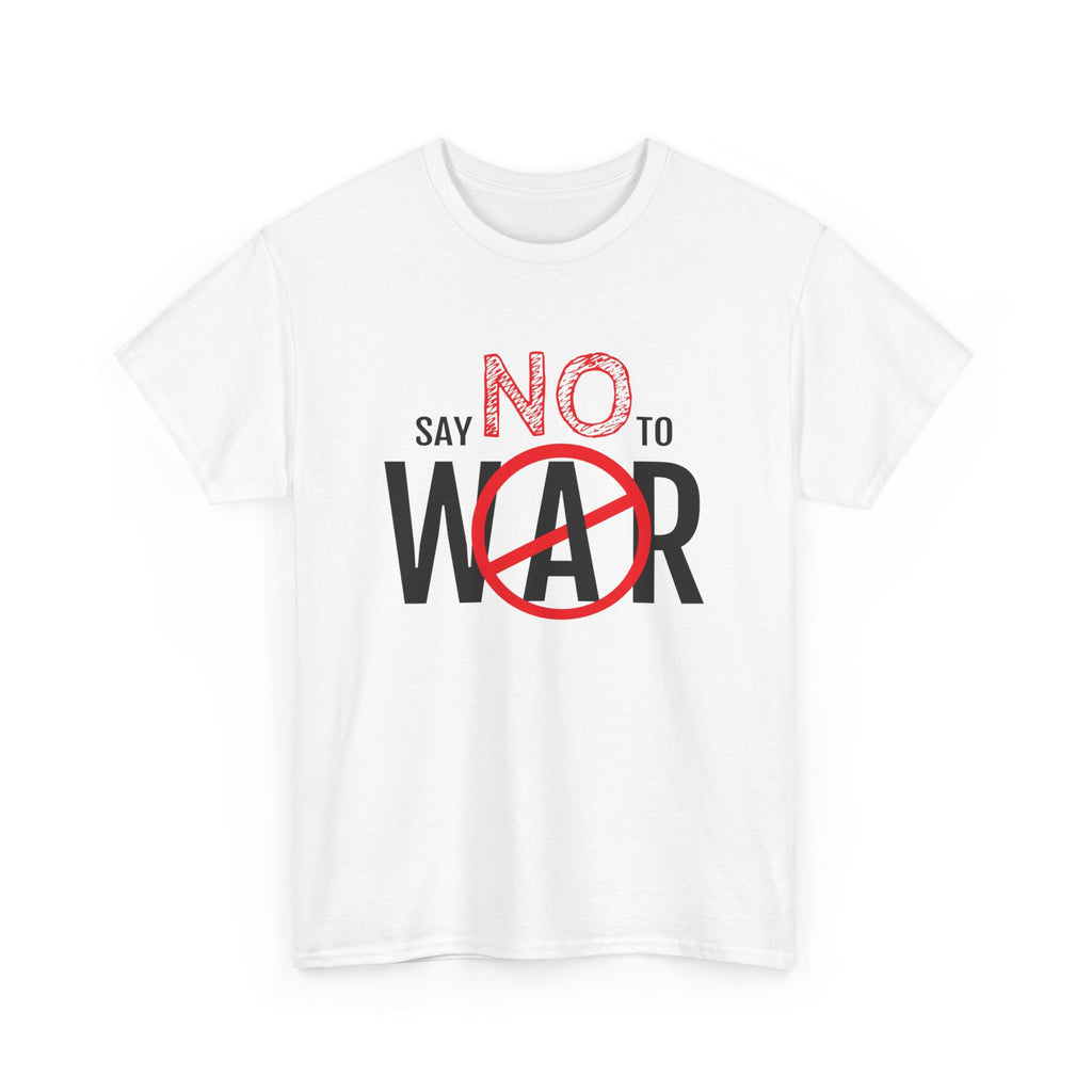 Say No To War tee | Anti-War Peace Protest T-Shirt