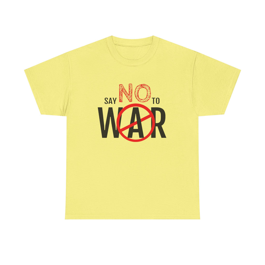 Say No To War tee | Anti-War Peace Protest T-Shirt