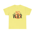 Say No To War tee | Anti-War Peace Protest T-Shirt